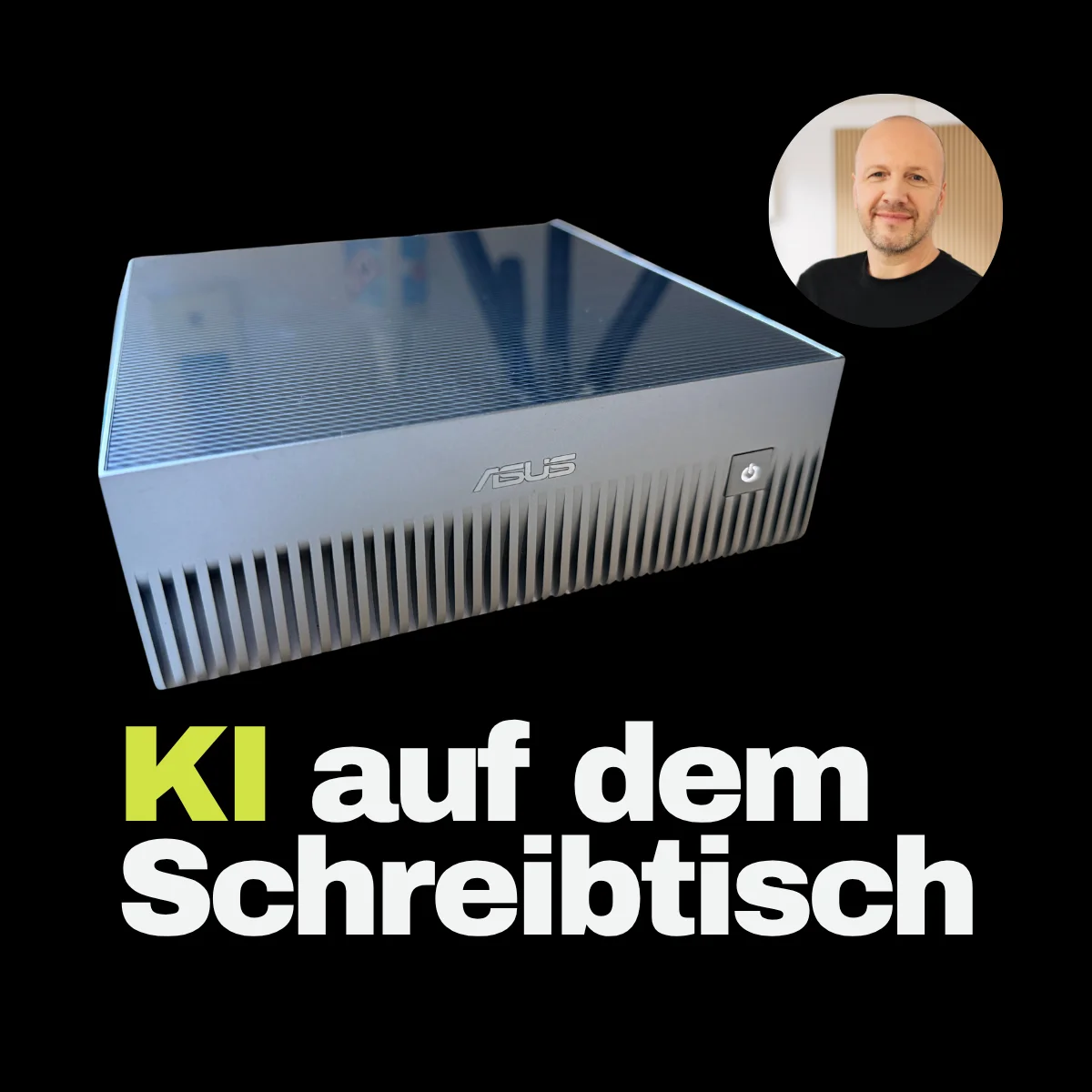 ASUS Ascent GX10 Mini-PC mit Ralf Cornesse von gewusst:KI und dem Schriftzug 'KI auf dem Schreibtisch' als Symbol für lokale KI-Hardware für Unternehmen